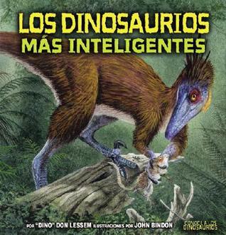 Los Dinosaurios Mas Inteligentes/ The Smartest Dinosaurs (Conoce A Los Dinosaurios/Meet The Dinosaurs)