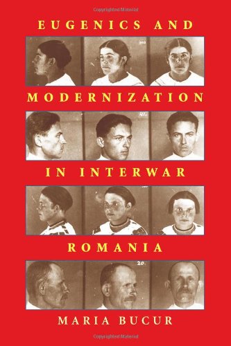 Eugenics and Modernization in Interwar Romania