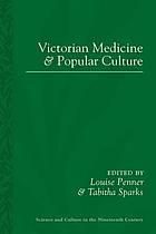 Victorian medicine and popular culture