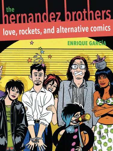 The Hernandez Brothers : love, rockets, and alternative comics