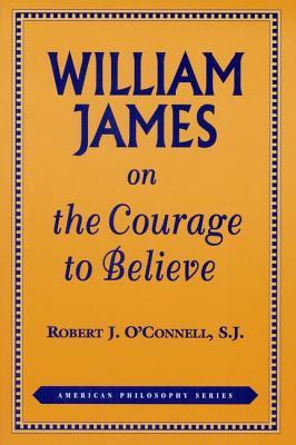 William James on the Courage to Believe