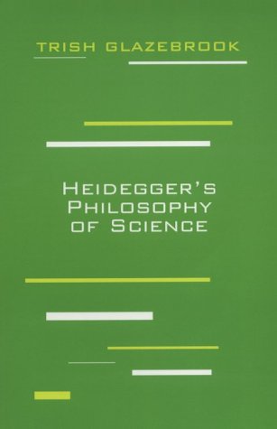 Heidegger's Philosophy of Science