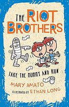 Take the mummy and run : the Riot Brothers are on a roll