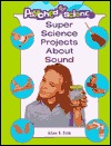 Super Science Projects About Sound