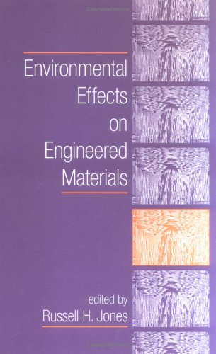 Environmental Effects on Engineered Materials