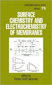 Surface Chemistry and Electrochemistry of Membranes (Surfactant Science Series, V. 79) (Surfactant Science)