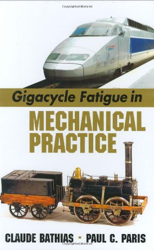 Gigacycle Fatigue in Mechanical Practice (Mechanical Engineering (Marcel Dekker))