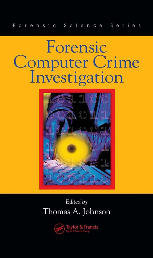 Forensic Computer Crime Investigation