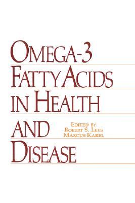 Omega-3 Fatty Acids in Health and Disease