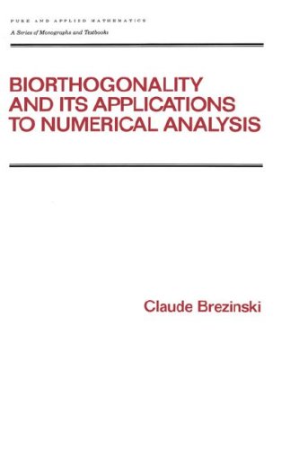 Biorthogonality and its Applications to Numerical Analysis (Pure and Applied Mathematics (Marcel Dekker))