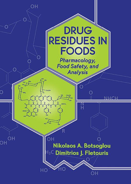 Drug Residues in Foods: Pharmacology: Food Safety, and Analysis (Food Science and Technology)