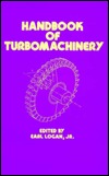 Handbook of Turbomachinery (Mechanical Engineering (Marcell Dekker))