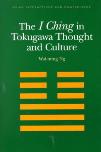 The I Ching in Tokugawa Thought and Culture