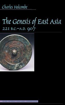 Genesis of East Asia, 221 B.C.-A.D. 907