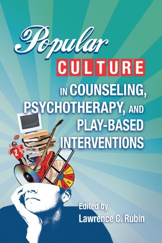 Popular Culture in Counseling, Psychotherapy, and Play-Based Interventions