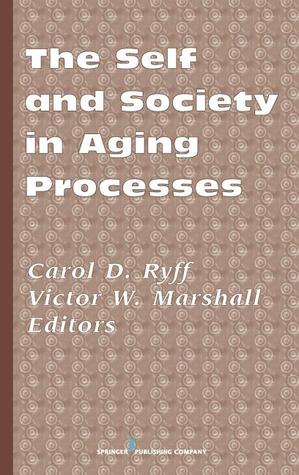The Self and Society in Aging Processes