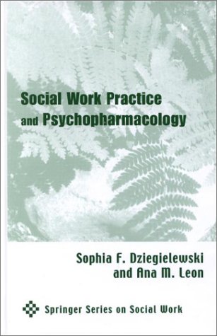 Social Work Practice and Psychopharmacology. Springer Series on Social Work.