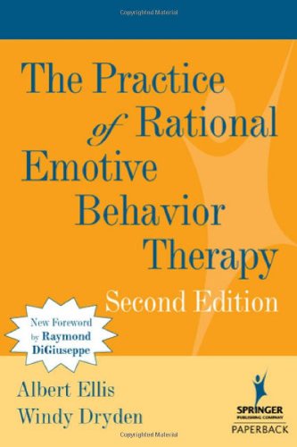 The Practice of Rational Emotive Behavior Therapy