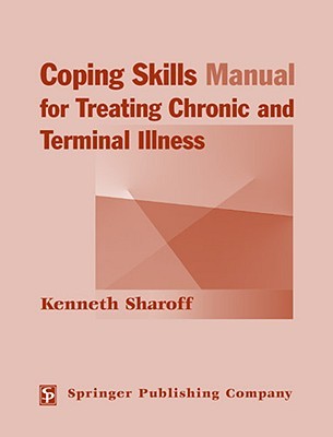 Coping Skills Manual for Treating Chronic and Terminal Illness [With CDROM]