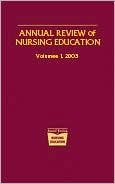 Annual Review of Nursing Education, Volume 1