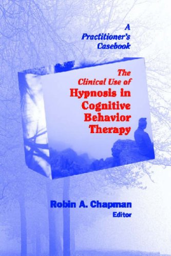 The Clinical Use of Hypnosis in Cognitive Behavior Therapy