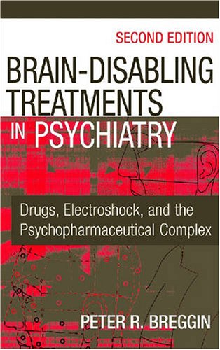 Brain-Disabling Treatments in Psychiatry