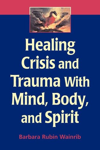 Healing Crisis and Trauma with Mind, Body, and Spirit