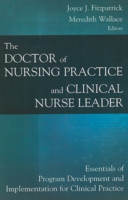 The Clinical Nurse Leader &amp; Doctorate of Nursing Practice