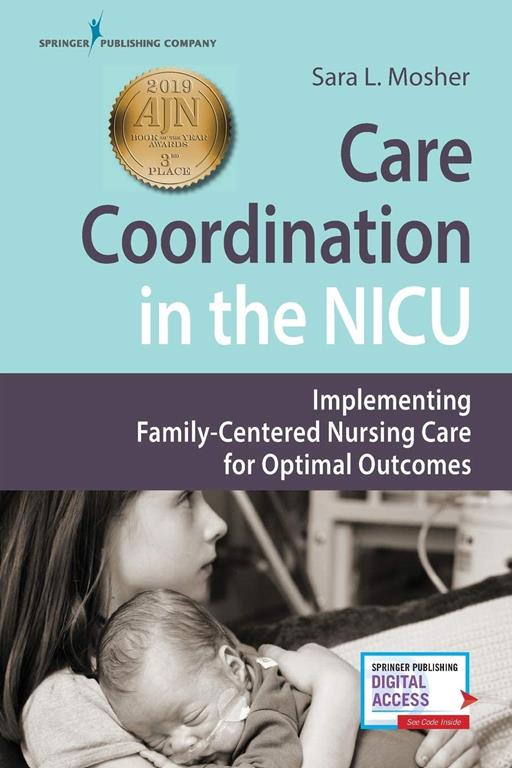 Care Coordination in the NICU: Implementing Family-Centered Nursing Care for Optimal Outcomes