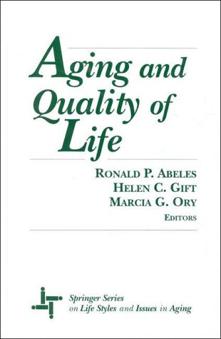 Aging and Quality of Life. Springer Series on Life Styles and Issues in Aging.