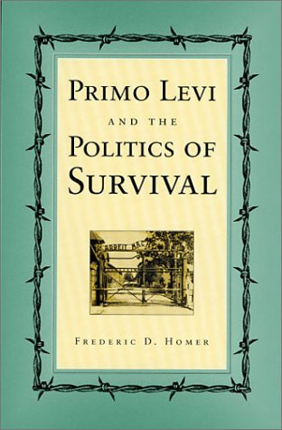 Primo Levi and the Politics of Survival