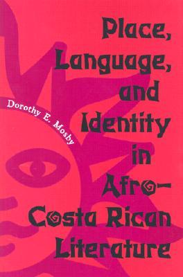 Place, Language, and Identity in Afro-Costa Rican Literature