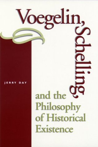 Voegelin, Schelling, and the Philosophy of Historical Existence