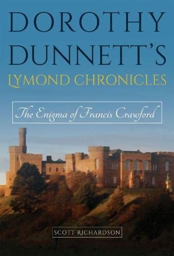 Dorothy Dunnett&rsquo;s Lymond Chronicles: The Enigma of Francis Crawford (Volume 1)