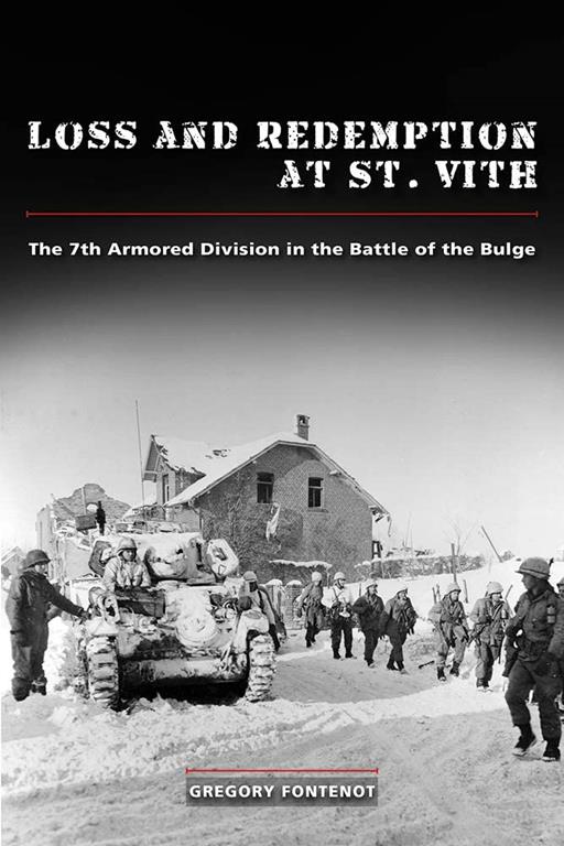 Loss and Redemption at St. Vith: The 7th Armored Division in the Battle of the Bulge (American Military Experience)