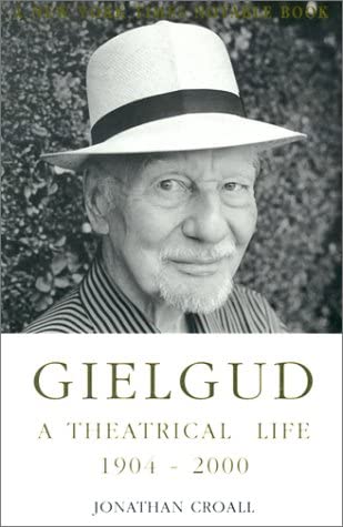 Gielgud: A Theatrical Life, 1904-2000