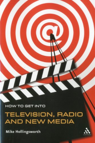 How to Get Into Television, Radio and New Media