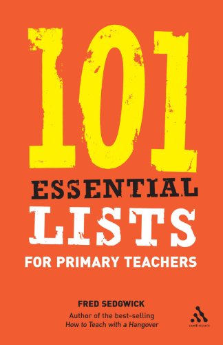 101 Essential Lists for Primary Teachers (101 Essential Lists (Continuum))
