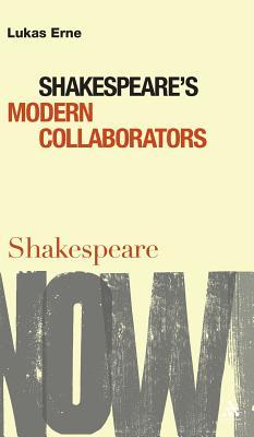 Shakespeare's Modern Collaborators