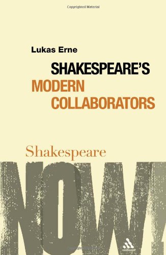 Shakespeare's Modern Collaborators