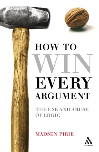 How to Win Every Argument: The Use and Abuse of Logic