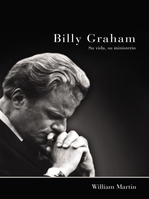 Billy Graham--Su vida, su ministerio