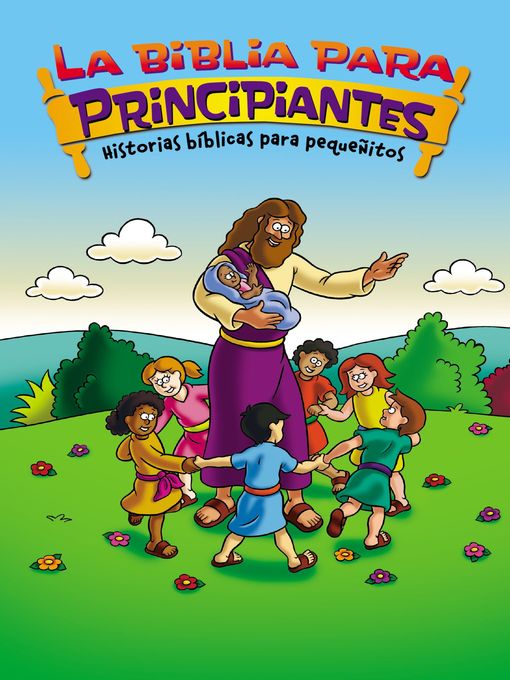 La Biblia para principiantes--Historias bíblicas para pequeñitos