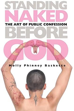 Standing Naked Before God: The Art of Public Confession