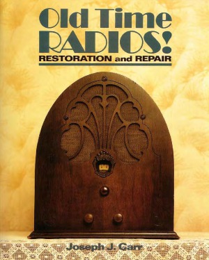 Old Time Radios! Restoration and Repair