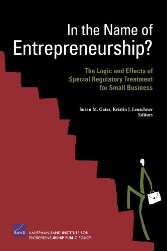 In the name of entrepreneurship? : the logic and effects of special regulatory treatment for small business