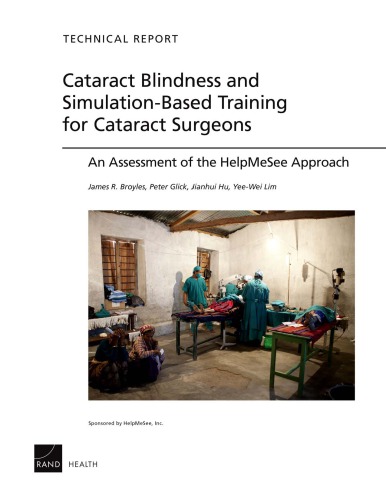 Cataract Blindness and Simulation-Based Training for Cataract Surgeons : An Assessment of the HelpMeSee Approach.