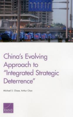 China's Evolving Approach to Integrated Strategic Deterrence