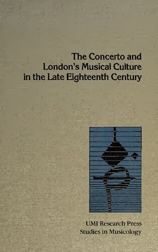 The Concerto And London's Musical Culture In The Late Eighteenth Century