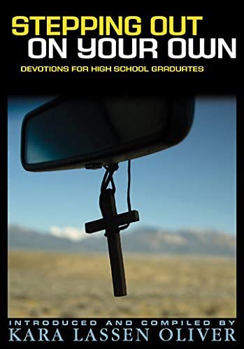 Stepping Out On Your Own: Devotions for High School Graduates